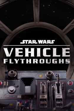 Watch Star Wars: Vehicle Flythroughs Movies for Free