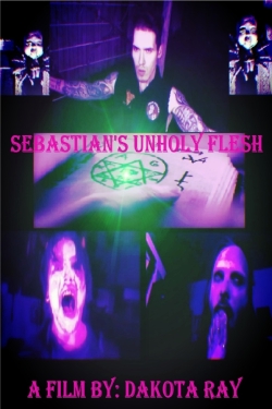 Watch Sebastian’s Unholy Flesh Movies for Free