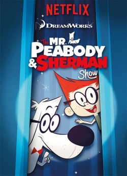 Watch The Mr. Peabody & Sherman Show Movies for Free