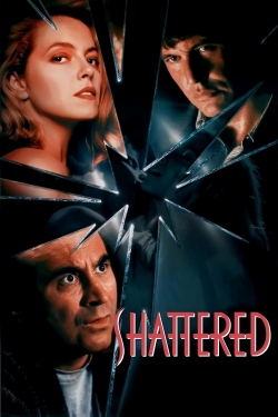 Watch Shattered Movies for Free