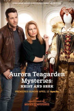 Watch Aurora Teagarden Mysteries: Heist and Seek Movies for Free