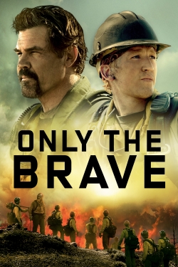Watch Only the Brave Movies for Free