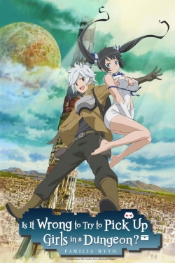 Watch Is It Wrong to Try to Pick Up Girls in a Dungeon? Movies for Free