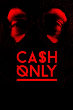 Watch Cash Only Movies for Free