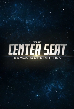 Watch The Center Seat: 55 Years of Star Trek Movies for Free