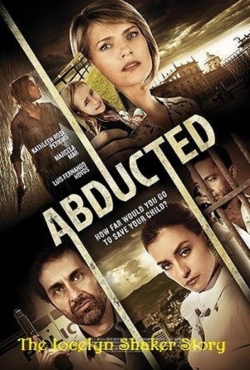 Watch Abducted The Jocelyn Shaker Story Movies for Free