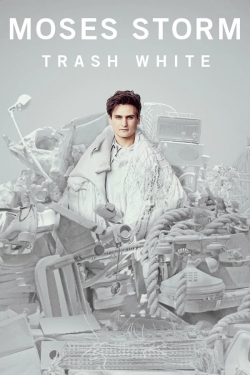 Watch Moses Storm: Trash White Movies for Free