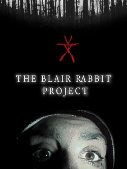 Watch The Blair Rabbit Project Movies for Free