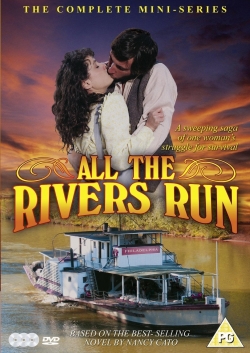 Watch All the Rivers Run Movies for Free