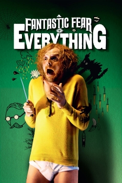 Watch A Fantastic Fear of Everything Movies for Free
