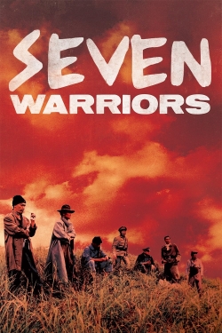Watch Seven Warriors Movies for Free