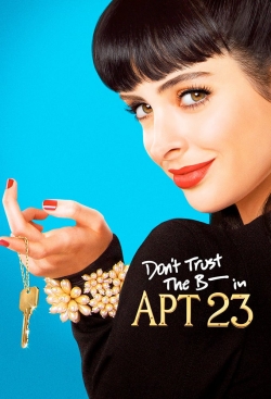 Watch Don't Trust the B---- in Apartment 23 Movies for Free