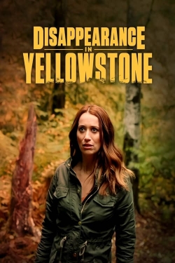 Watch Disappearance in Yellowstone Movies for Free