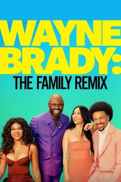 Watch Wayne Brady: The Family Remix Movies for Free