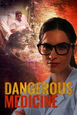 Watch Dangerous Medicine Movies for Free