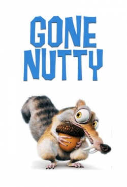 Watch Gone Nutty Movies for Free