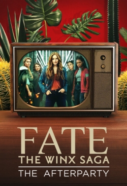 Watch Fate: The Winx Saga - The Afterparty Movies for Free