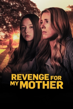 Watch Revenge for My Mother Movies for Free