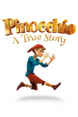 Watch Pinocchio: A True Story Movies for Free