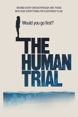 Watch The Human Trial Movies for Free