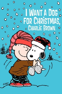 Watch I Want a Dog for Christmas, Charlie Brown Movies for Free