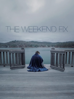 Watch The Weekend Fix Movies for Free