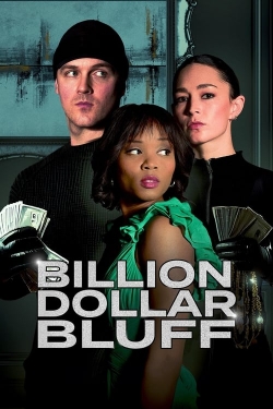 Watch Billion Dollar Bluff Movies for Free