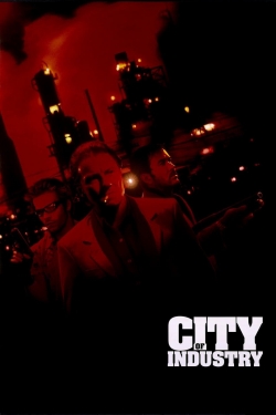Watch City of Industry Movies for Free