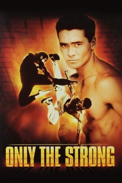 Watch Only the Strong Movies for Free