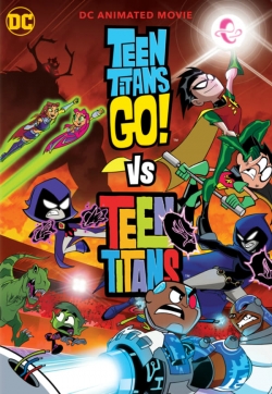 Watch Teen Titans Go! vs. Teen Titans Movies for Free