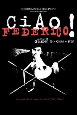 Watch Ciao, Federico! Movies for Free