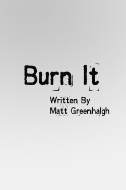 Watch Burn It Movies for Free