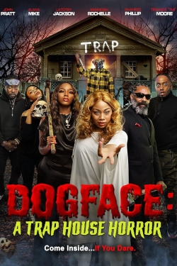 Watch Dogface: A Trap House Horror Movies for Free