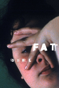 Watch Fat Girl Movies for Free