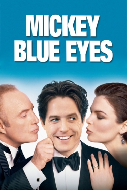 Watch Mickey Blue Eyes Movies for Free