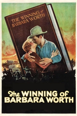 Watch The Winning of Barbara Worth Movies for Free