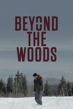 Watch Beyond The Woods Movies for Free