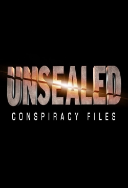 Watch Unsealed: Conspiracy Files Movies for Free