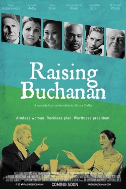 Watch Raising Buchanan Movies for Free