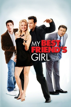 Watch My Best Friend's Girl Movies for Free