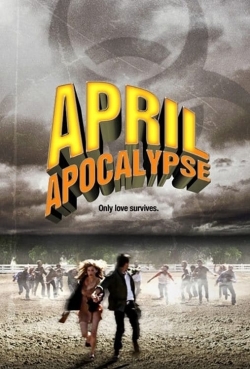 Watch April Apocalypse Movies for Free