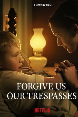 Watch Forgive Us Our Trespasses Movies for Free