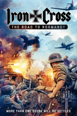 Watch Iron Cross: The Road to Normandy Movies for Free