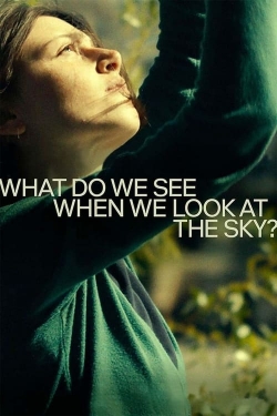 Watch What Do We See When We Look at the Sky? Movies for Free