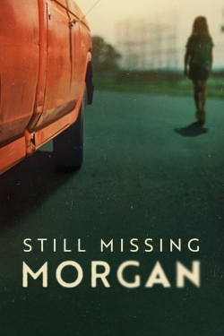Watch Still Missing Morgan Movies for Free