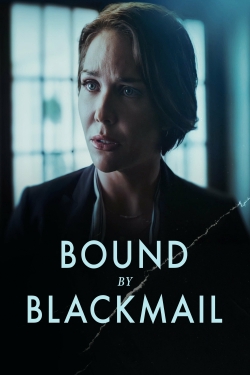 Watch Bound by Blackmail Movies for Free