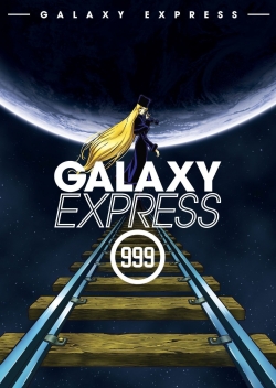 Watch Galaxy Express 999 Movies for Free