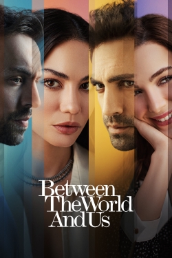 Watch Between the World and Us Movies for Free