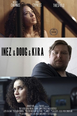 Watch Inez & Doug & Kira Movies for Free