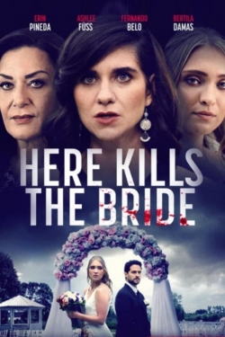 Watch Here Kills the Bride Movies for Free